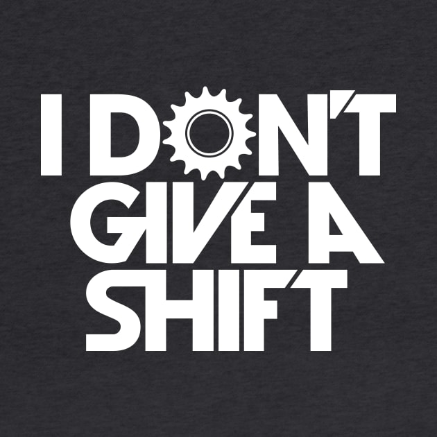 i don't give a shift by reigedesign